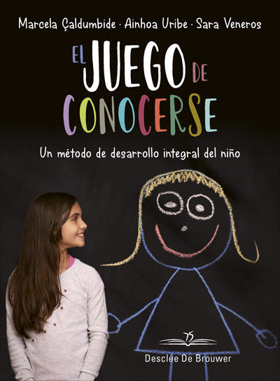 El juego de conocerse. Un m�todo de desarrollo integral del ni�o