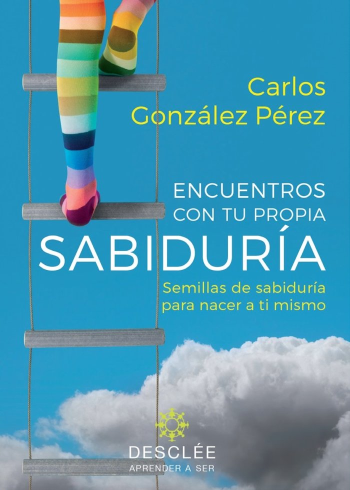 Encuentros con tu propia sabidur�a. Semillas de sabidur�a para nacer a ti mismo (su fruto es diferen