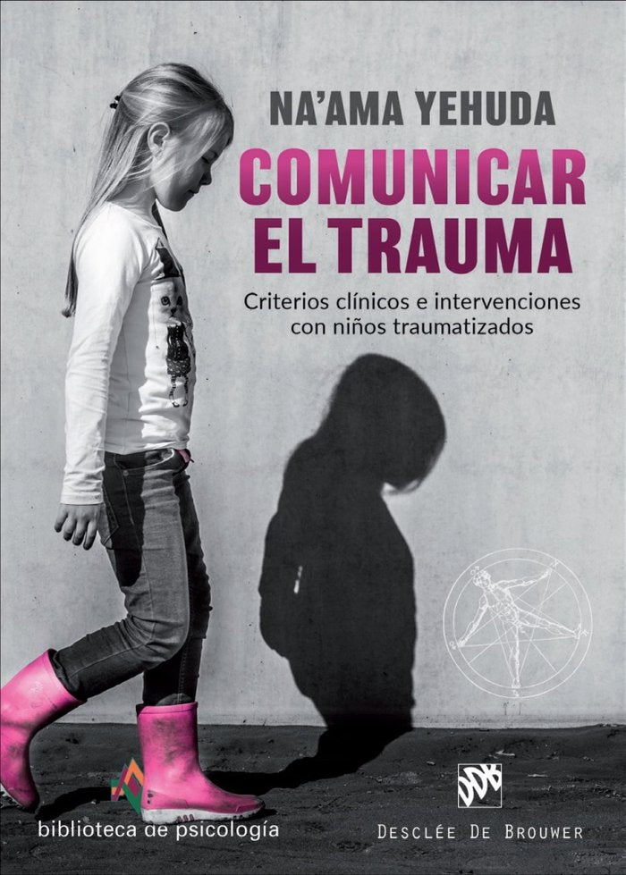 Comunicar el trauma. Criterios cl�nicos e intervenciones con ni�os traumatizados