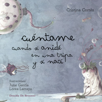 Cu�ntame cuando s� anid� en una tripa y s� nac�