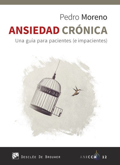 Ansiedad cr�nica. una gu�a para pacientes (e impacientes)