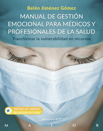 Manual de gesti�n emocional para m�dicos y profesionales de la salud. Transformar la vulnerabilidad