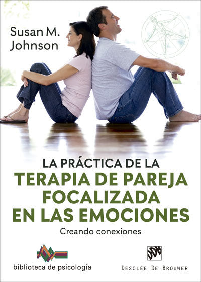 La pr�ctica de la terapia de pareja focalizada en las emociones. Creando conexiones