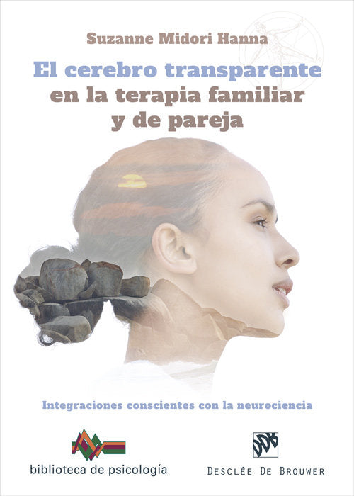 El cerebro transparente en la terapia familiar y de pareja. Integraciones conscientes con la neuroci