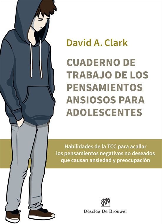 Cuaderno de trabajo de los pensamientos ansiosos para adole
