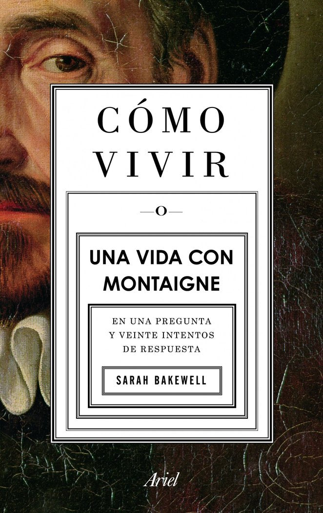C�mo vivir. Una vida con Montaigne