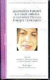�Lloramos porque estamos tristes o estamos tristes porque lloramos?
