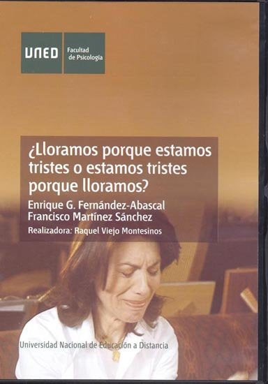 �Lloramos porque estamos tristes o estamos tristes porque lloramos?