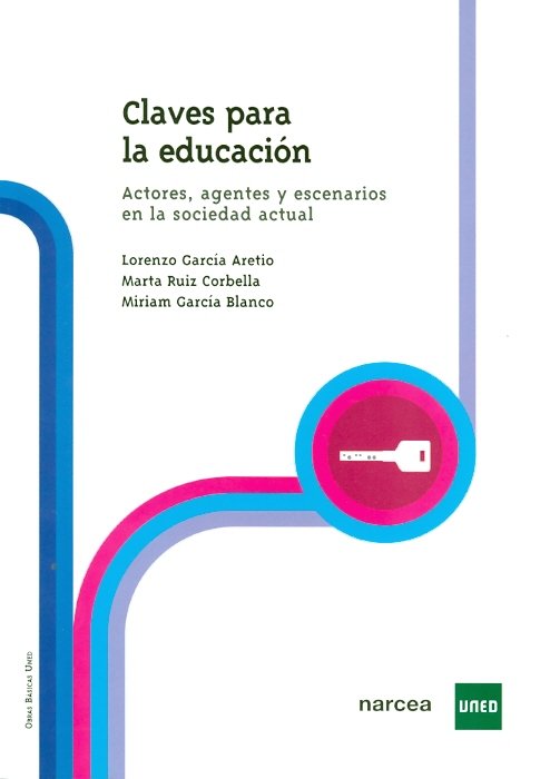 Claves para la educaci�n. Actores, agentes y escenarios en la sociedad actual