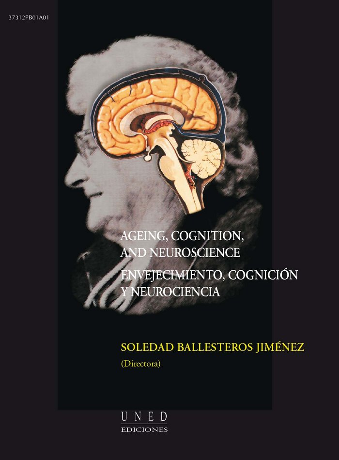 Ageing, cognition, and neuroscience. Envejecimiento, cognici�n y neurociencia