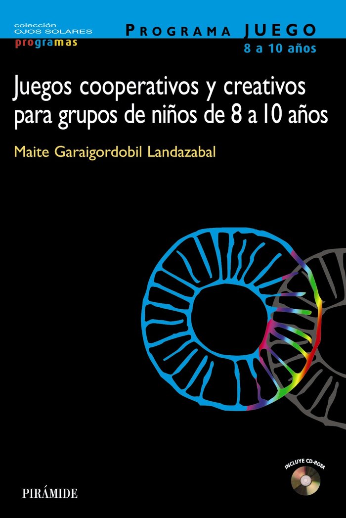 PROGRAMA JUEGO. Juegos cooperativos y creativos para grupos de ni�os de 8 a 10 a�os