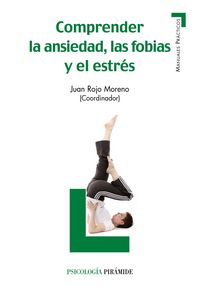 Comprender la ansiedad, las fobias y el estr�s