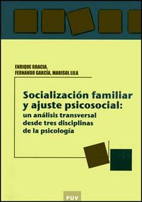 Socializaci�n familiar y ajuste psicosocial: un an�lisis transversal desde tres disciplinas de la ps