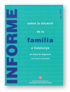 INFORME SOBRE LA SITUACIO DE LA FAMILIA A CATALUNYA. INTENT DE DIAGNOSTIC