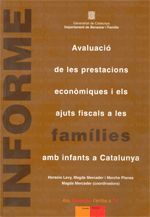 Avaluaci� de les prestacions econ�miques i els ajuts fiscals a les fam�lies amb infants a Catalunya.