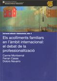 acolliments familiars en l'�mbit internacional: el debat de la professionalitzaci�/Els