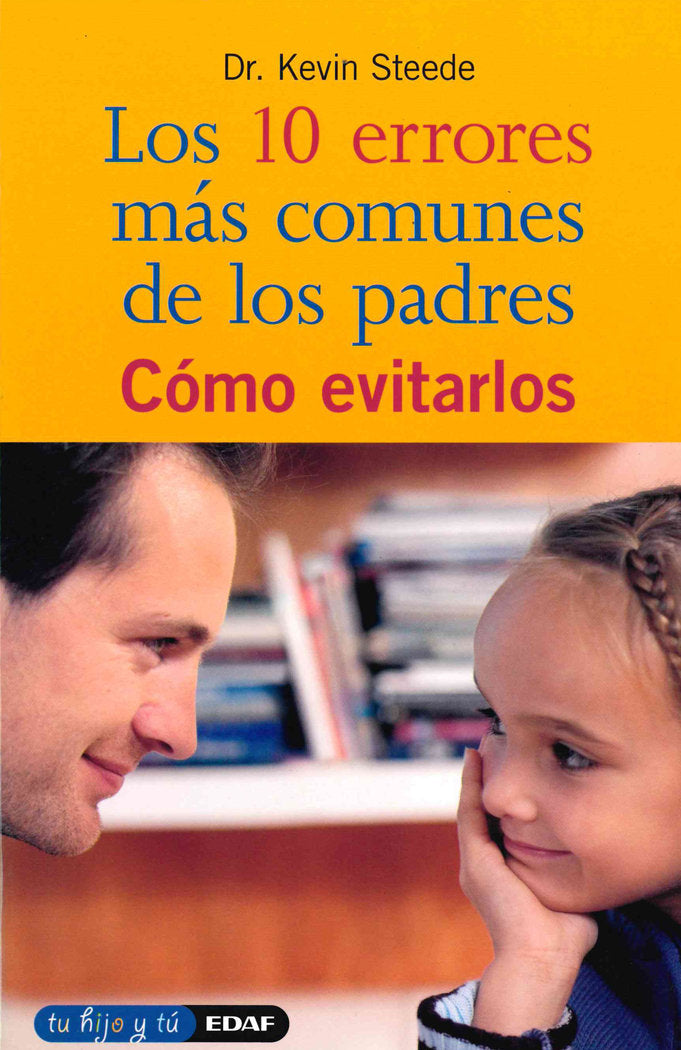 Los 10 errores m�s comunes de los padres