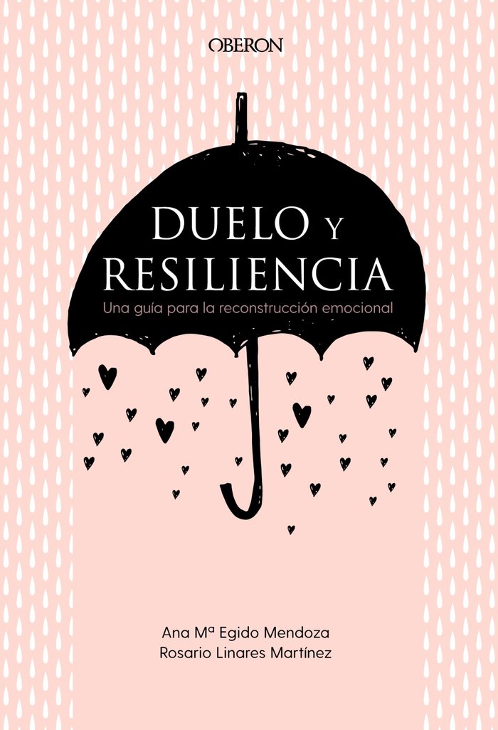 Duelo y resiliencia. Una gu�a para la reconstrucci�n emocional
