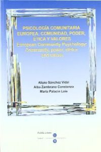 Psicolog�a comunitaria europea: comunidad, poder, �tica y valores. European community psychology