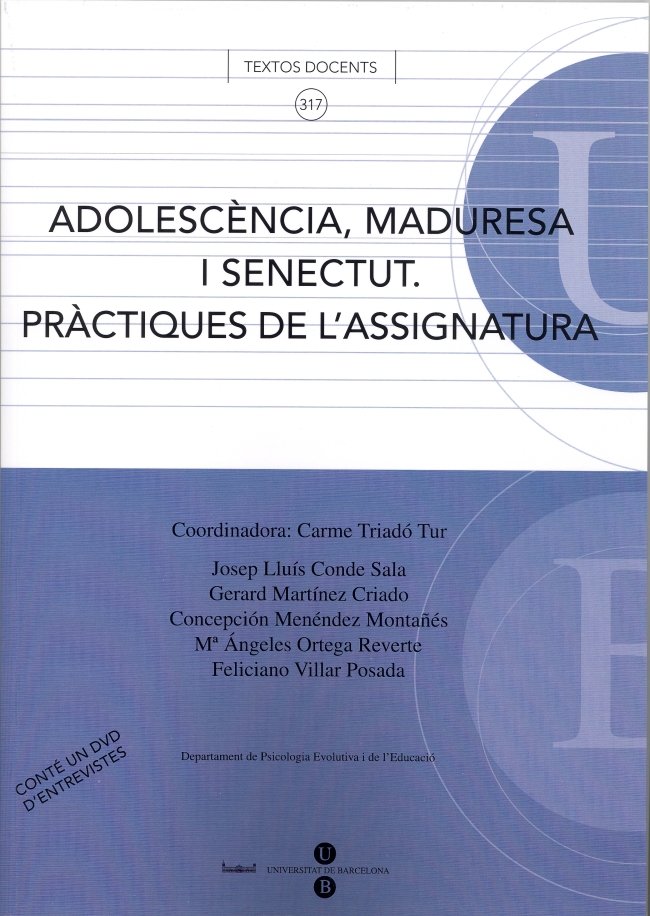 Adolesc�ncia, maduresa i senectut. Pr�ctiques de l'assignatura. Llibre + DVD
