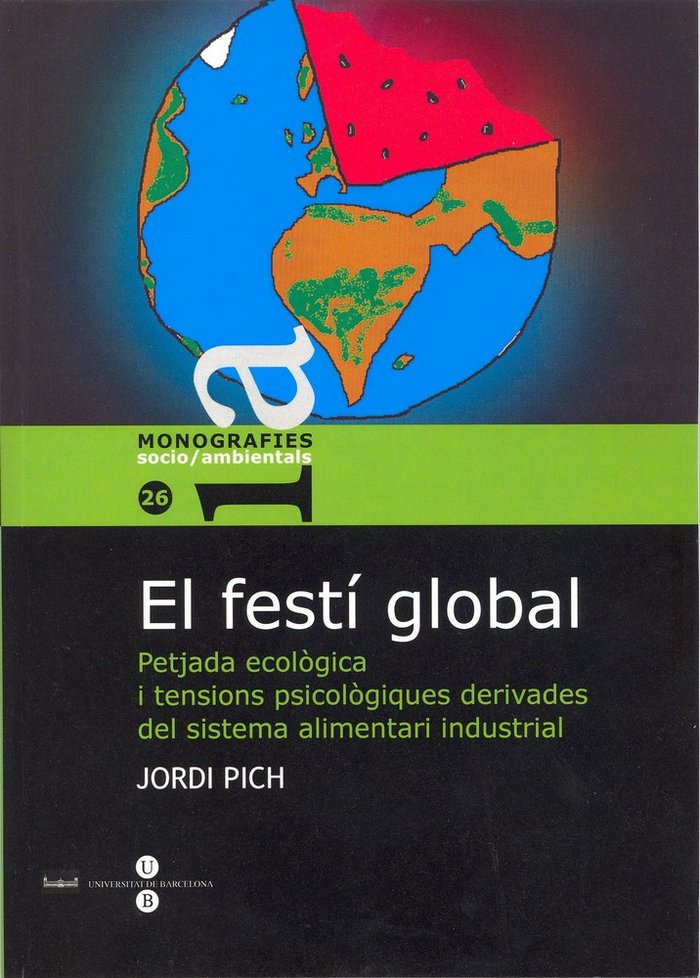 Fest� global, El. Petjada ecol�gica i tensions psicol�giques derivades dels sistema alimentari indus