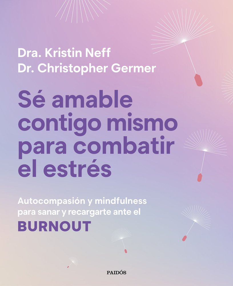 SE AMABLE CONTIGO MISMO PARA COMBATIR EL ESTRES