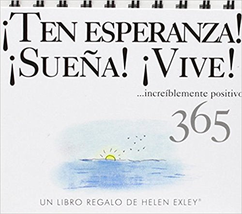 �Ten esperanza! �Sue�a! �Vive!