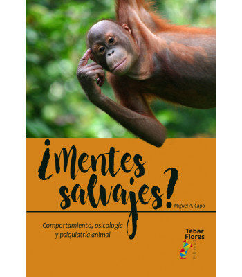 �MENTES SALVAJES? COMPORTAMIENTO, PSICOLOGIA Y PSIQUIATRIA ANIMAL