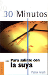 30 MINUTOS PARA SALIRSE CON LA SUYA
