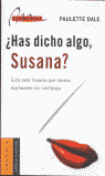 HAS DICHO ALGO SUSANA?