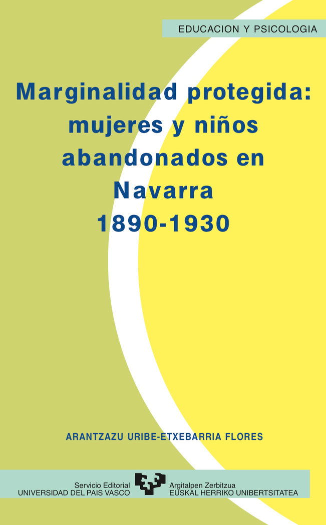 Marginalidad protegida: mujeres y ni�os abandonados en Navarra (1890-1930)