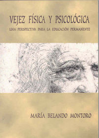 Vejez f�sica y psicol�gica. Unas perspectiva para la educaci�n permanente