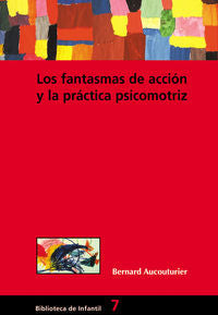 Los fantasmas de acci�n y la pr�ctica psicomotriz