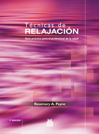 TECNICAS DE RELAJACION. Gu�a pr�ctica para el profesional de la salud (Bicolor)