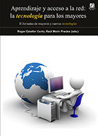 Aprendizaje y acceso a la red: la tecnolog�a para los mayores. II jornadas de mayores y nuevas tecno
