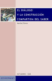 DIALOGO Y LA CONSTRUCCION COMPARTIDA DEL SABER, EL