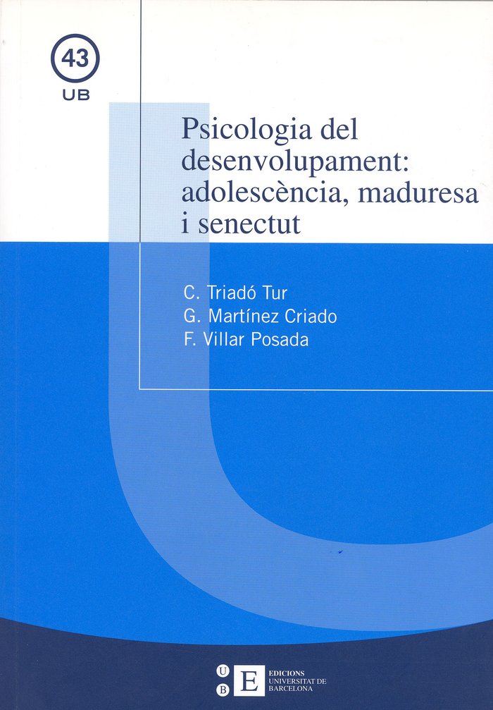 Psicologia del desenvolupament: adolesc�ncia, maduresa i senectut