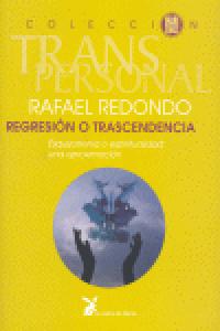REGRESION O TRASCENDENCIA. ESQUIZOFRENIA O ESPIRITUA�IDAD