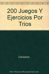 200 JUEGOS Y EJERCICIOS POR TRIOS