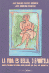 VIDA ES BELLA DISFRUTELA