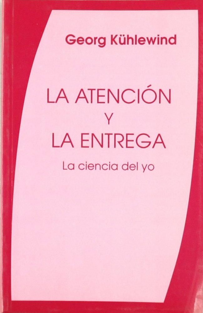 La atenci�n y la entrega, la ciencia del yo