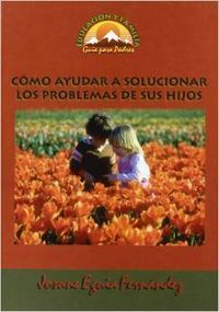 C�mo ayudar a solucionar los problemas de sus hijos