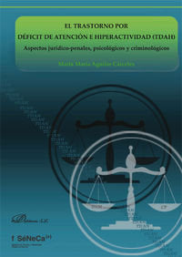 El trastorno por d�ficit de atenci�n e hiperactividad (TDAH) Aspectos jur�dico-penales, psicol�gicos