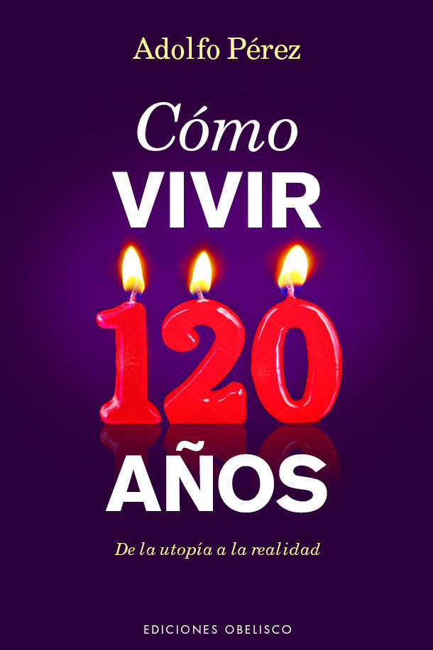 C�mo vivir 120 a�os