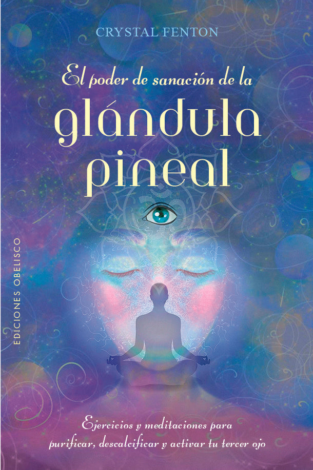 EL PODER DE SANACION DE LA GLANDULA PINEAL