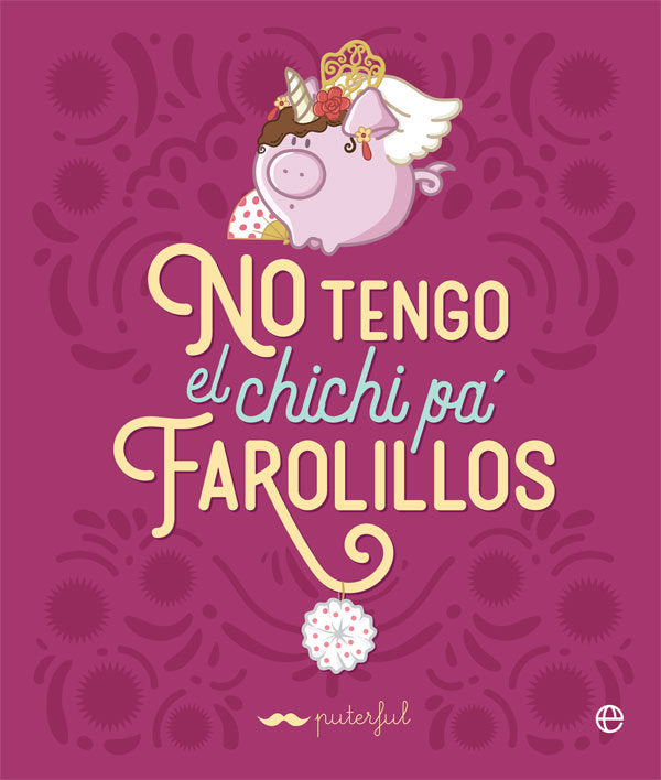 No tengo el chichi p� farolillos