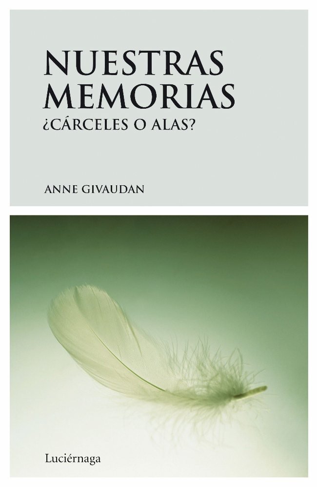 Nuestras memorias: c�rceles o alas
