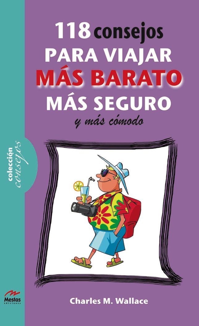 118 Consejos para Viajar m�s barato, m�s comodo y m�s seguro