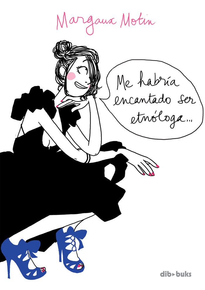 Me habr�a encantado ser etn�loga