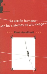 LA ACCION HUMANA EN LOS SISTEMAS DE ALTO RIESGO
